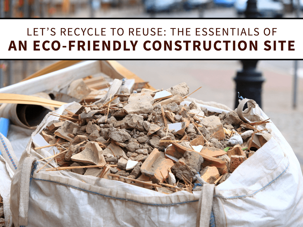 Let’s recycle to reuse: the essentials of an eco-friendly construction site